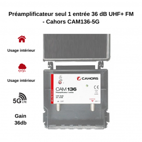 Préamplificateur seul 1 entrée UHF 36 dB - Cahors CAM136-5G